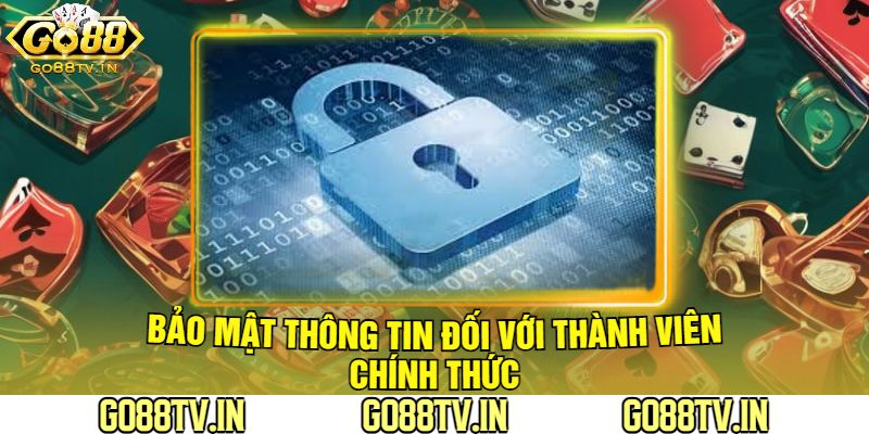 Bảo Mật Thông Tin Đối Với Thành Viên Chính Thức