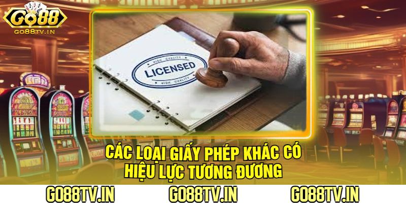 Các Loại Giấy Phép Khác Có Hiệu Lực Tương Đương