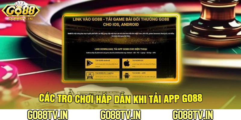 Các Trò Chơi Hấp Dẫn Khi Tải App Go88