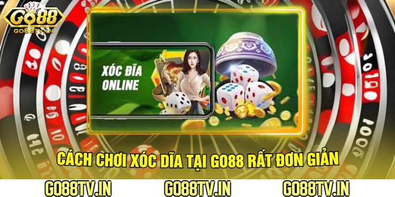 Cách chơi Xóc Dĩa tại Go88 rất đơn giản