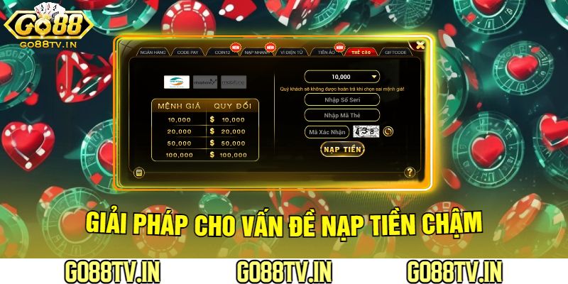 Giải Pháp Cho Vấn Đề Nạp Tiền Chậm