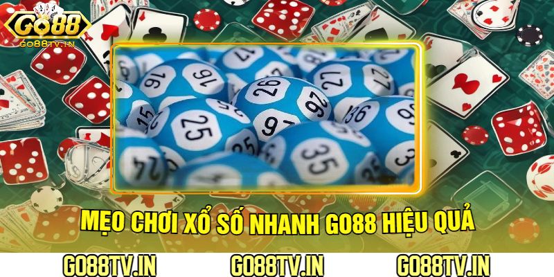 Mẹo Chơi Xổ Số Nhanh Go88 Hiệu Quả