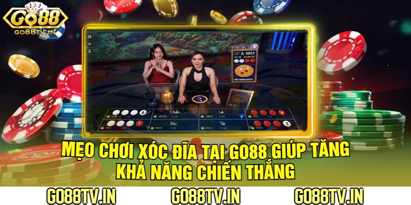 Mẹo Chơi Xóc Đĩa Tại go88 Giúp Tăng Khả Năng Chiến Thắng