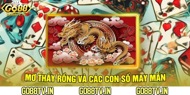 Mơ Thấy rồng Và Các Con Số May Mắn
