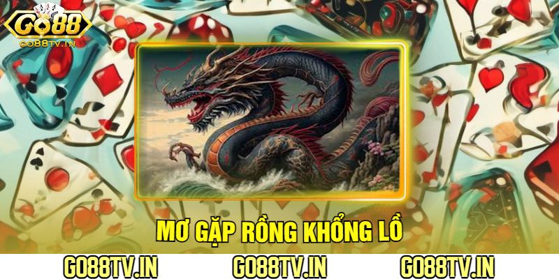 Mơ gặp rồng Khổng Lồ