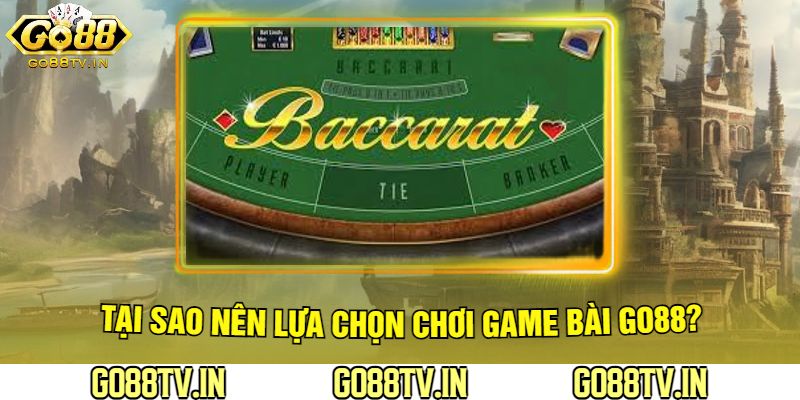 Tại Sao Nên Lựa Chọn Chơi Game Bài Go88?