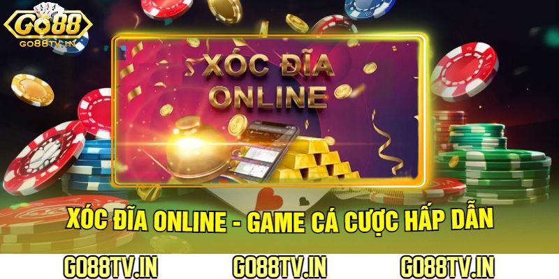 Xóc Đĩa Online - Game Cá Cược Hấp Dẫn